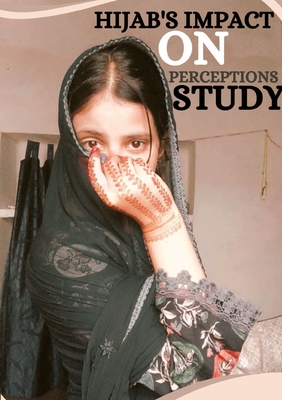 Hijab's Impact on Perceptions Study - Badi'ah, Farhah