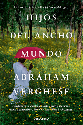 Hijos del Ancho Mundo / Cutting for Stone - Verghese, Abraham