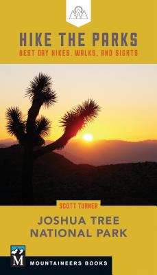 Hike the Parks: Joshua Tree National Park: Best Day Hikes, Walks, and Sights - Turner, Scott
