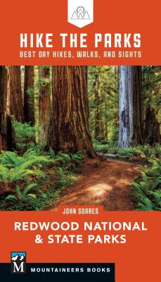 Hike the Parks: Redwood National & State Parks: Best Day Hikes, Walks, and Sights - Soares, John
