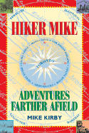 Hiker Mike: Adventures Farther Afield - Kirby, Mike