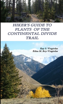 Hiker's Guide to Plants of the Continental Divide Trail - Vizgirdas, Ray S, and Rey-Vizgirdas, Edna M