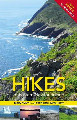 Hikes of Eastern Newfoundland - Smyth, Mary, and Hollingshurst, Fred