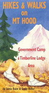 Hikes & Walks on Mt. Hood: Government Camp & Timberline Lodge Area