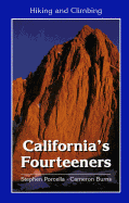 Hiking and Climbing California's Fourteeners - Porcella, Steven F, and Burns, Cameron M, and Porcella, Stephen