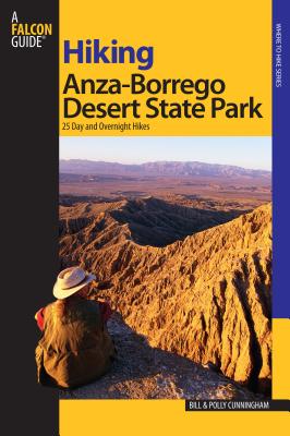 Hiking Anza-Borrego Desert State Park: 25 Day and Overnight Hikes - Cunningham, Bill, and Cunningham, Polly