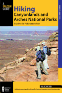 Hiking Canyonlands and Arches National Parks: A Guide to the Parks' Greatest Hikes