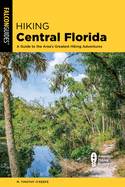 Hiking Central Florida: A Guide to the Area's Greatest Hiking Adventures