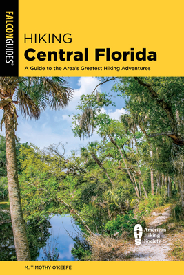 Hiking Central Florida - O'Keefe, M Timothy