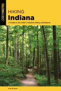 Hiking Indiana: A Guide to the State's Greatest Hiking Adventures