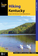 Hiking Kentucky: A Guide to 80 of Kentucky's Greatest Hiking Adventures