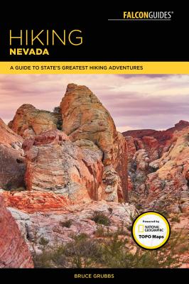 Hiking Nevada: A Guide to State's Greatest Hiking Adventures - Grubbs, Bruce