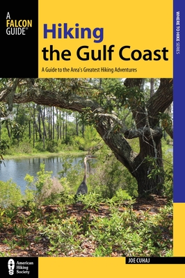 Hiking the Gulf Coast - Cuhaj, Joe