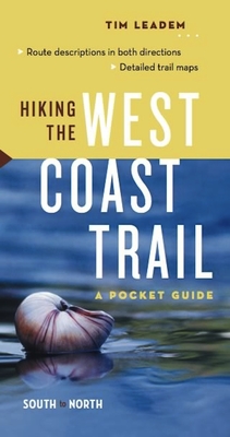 Hiking the West Coast Trail: A Pocket Guide - Leadem, Tim