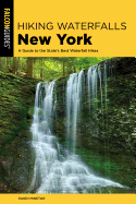 Hiking Waterfalls New York: A Guide to the State's Best Waterfall Hikes