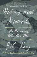 Hiking with Nietzsche: On Becoming Who You Are