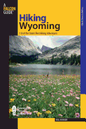 Hiking Wyoming: 110 of the State's Best Hiking Adventures, Second Edition