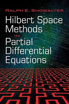 Hilbert Space Methods in Partial Differential Equations - Showalter, Ralph E