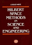 Hilbert Space Methods in Science and Engineering,