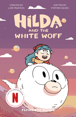 Hilda and the White Woff: Hilda Netflix Tie-In 6 - Pearson, Luke, and Davies, Stephen