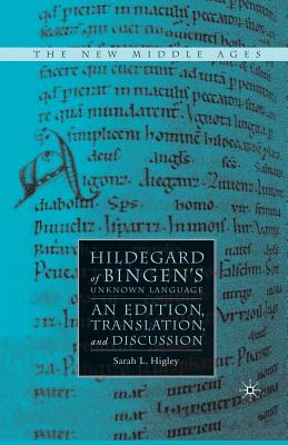 Hildegard of Bingen's Unknown Language: An Edition, Translation, and Discussion - Higley, S