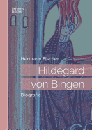 Hildegard von Bingen: Biografie