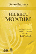 Hilkhot Mo'adim: Understanding the Laws of the Festivals