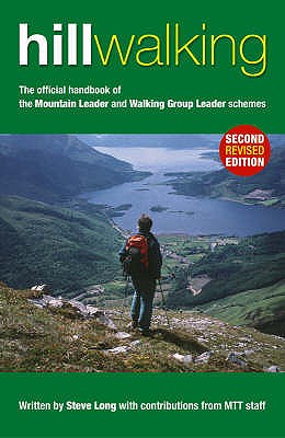 Hill Walking: The Official Handbook of the Mountain Leader and Walking Group Leader Schemes - Long, Steve, and Cousins, John (Volume editor)