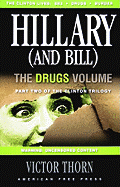 Hillary (and Bill): The Drugs Volume: Part Two of the Clinton Trilogy