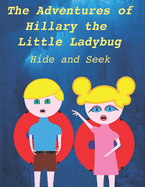 Hillary the Little Ladybug: Hide and Seek