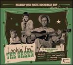 Hillbilly and Rustic Rockabilly Bop, Vol. 2: Lookin' for the Green