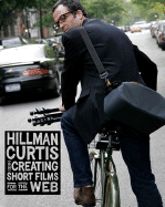 Hillman Curtis on Creating Short Films for the Web