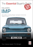 Hillman Imp: All Models of the Hillman Imp, Sunbeam Stiletto, Singer Chamois, Hillman Husky & Commer Imp 1963 to 1976