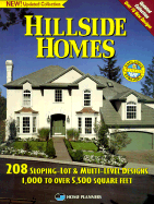 Hillside Homes: 208 Sloping-Lot & Multi-Level Designs 1,000 to Over 5, 500 Square Feet