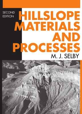 Hillslope Materials and Processes - Selby, M J, and Hodder, A P W