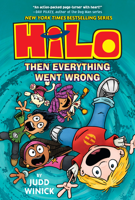 Hilo Book 5: Then Everything Went Wrong: (A Graphic Novel) - Winick, Judd