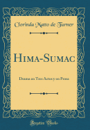 Hima-Sumac: Drama En Tres Actos Y En Prosa (Classic Reprint)