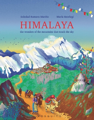 Himalaya: The wonders of the mountains that touch the sky - Mario, Soledad Romero
