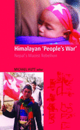 Himalayan "People's War": Nepal's Maoist Rebellion