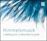 Himmelsmusik - Céline Scheen (soprano); Christina Pluhar (theorbo); Dingle Yandell (bass); Jesús Rodil (tenor); L'Arpeggiata;...