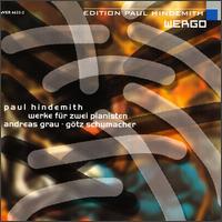 Hindemith: Works for Two Pianists - Andreas Grau (piano); Gtz Schumacher (piano)