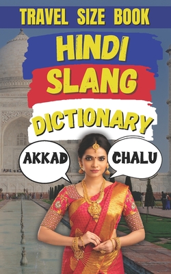 Hindi Slang Dictionary: The Ultimate Guide to Desi Lingo! - Fun, Slang