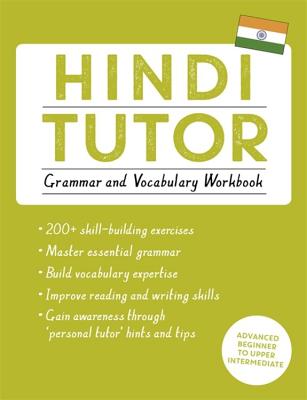Hindi Tutor: Grammar and Vocabulary Workbook (Learn Hindi with Teach Yourself): Advanced beginner to upper intermediate course - Sharma, Naresh