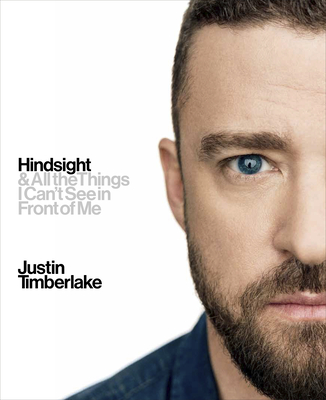 Hindsight: And All the Things I Can't See in Front of Me - Timberlake, Justin