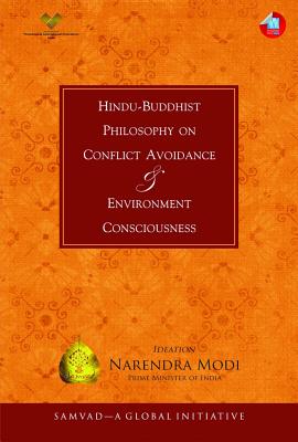 Hindu-Buddhist Philosophy on Conflict Avoidance & Environment Consciousness - Modi, Narendra (Introduction by)