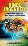 Hindu Ingenuity: Seven Indic Innovators Who Transformed the World