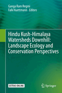 Hindu Kush-Himalaya Watersheds Downhill: Landscape Ecology and Conservation Perspectives