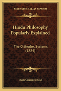 Hindu Philosophy Popularly Explained: The Orthodox Systems (1884)