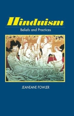 Hinduism: Beliefs and Practices - Fowler, Jeaneane D