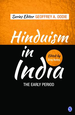 Hinduism in India: The Early Period - Bailey, Greg (Editor)